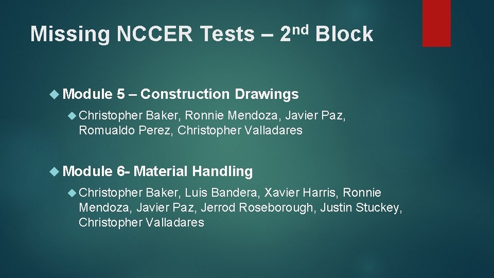 Missing NCCER Tests – Module nd 2 Block 5 – Construction Drawings Christopher Baker, Missing NCCER Tests – Module nd 2 Block 5 – Construction Drawings Christopher Baker,