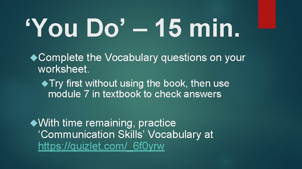 ‘You Do’ – 15 min. Complete the Vocabulary questions on your worksheet. Try first ‘You Do’ – 15 min. Complete the Vocabulary questions on your worksheet. Try first