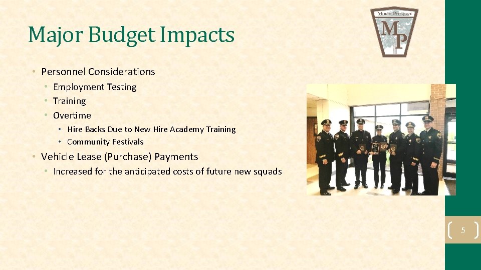 Major Budget Impacts • Personnel Considerations • Employment Testing • Training • Overtime •