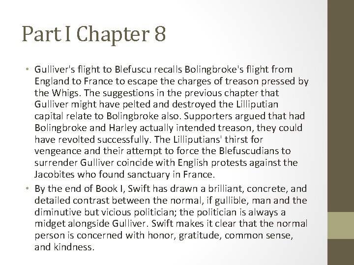 Part I Chapter 8 • Gulliver's flight to Blefuscu recalls Bolingbroke's flight from England