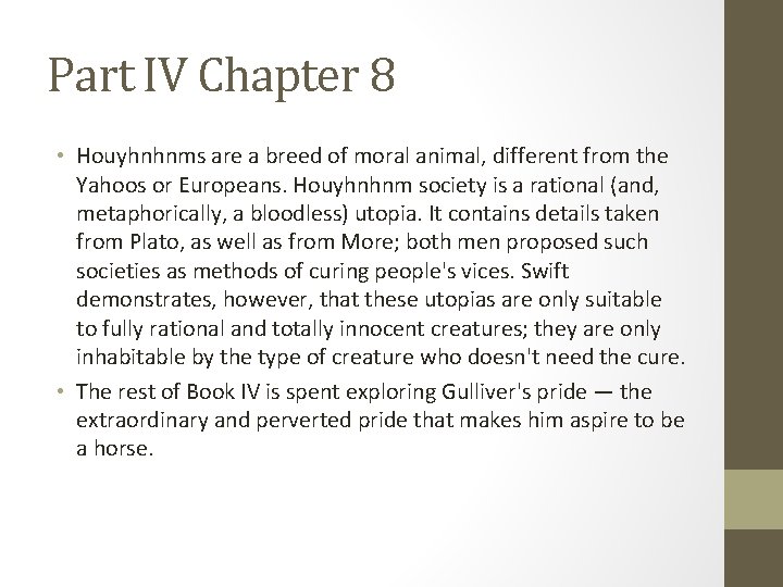 Part IV Chapter 8 • Houyhnhnms are a breed of moral animal, different from