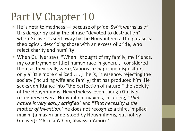 Part IV Chapter 10 • He is near to madness — because of pride.