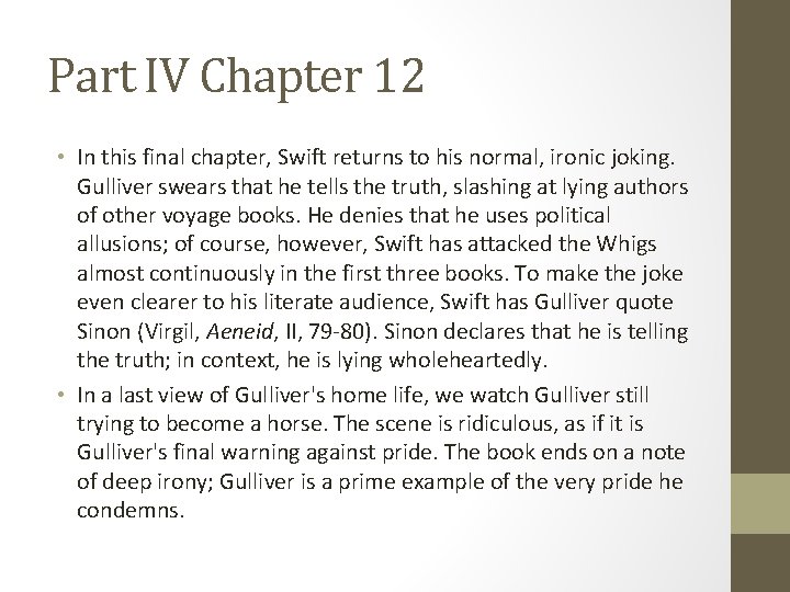 Part IV Chapter 12 • In this final chapter, Swift returns to his normal,