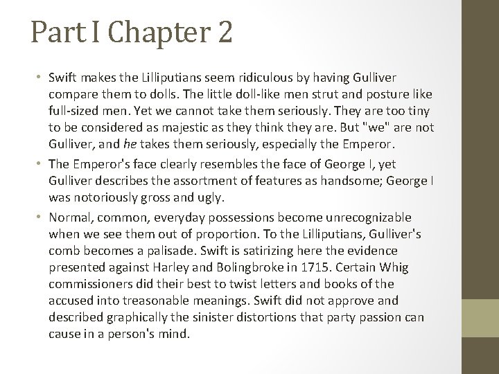 Part I Chapter 2 • Swift makes the Lilliputians seem ridiculous by having Gulliver