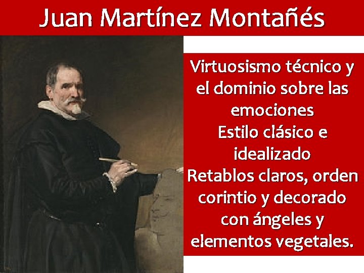 Juan Martínez Montañés Virtuosismo técnico y el dominio sobre las emociones Estilo clásico e