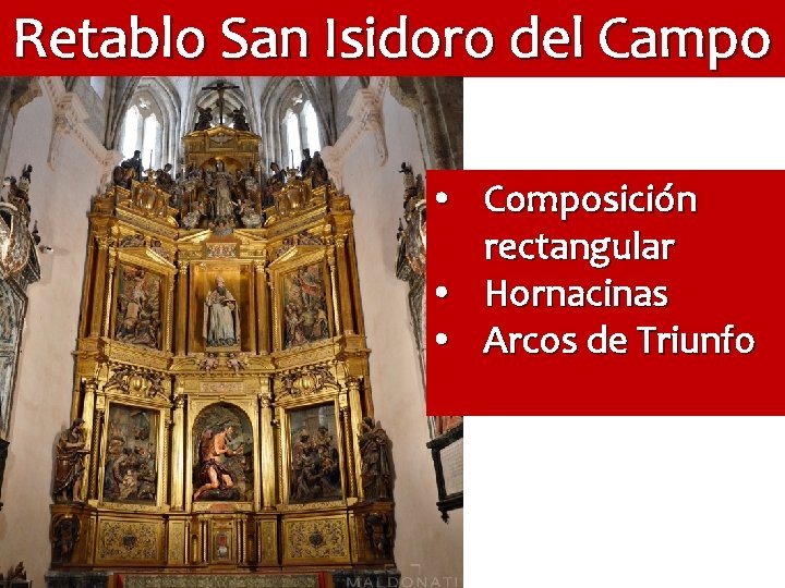 Retablo San Isidoro del Campo • Composición rectangular • Hornacinas • Arcos de Triunfo