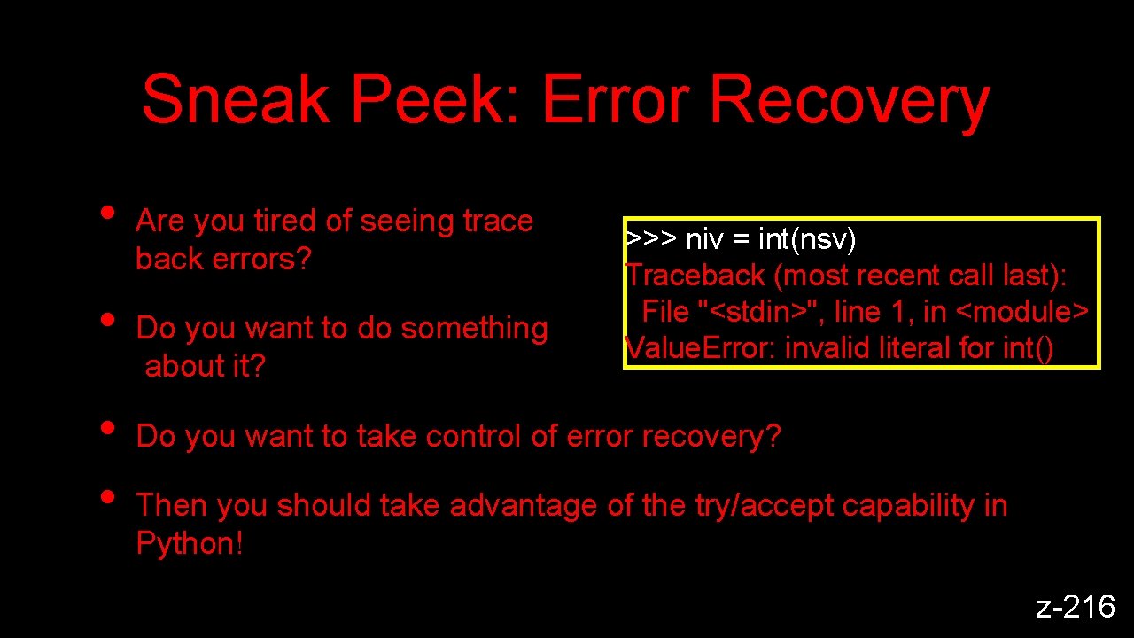 Sneak Peek: Error Recovery • • Are you tired of seeing trace back errors?