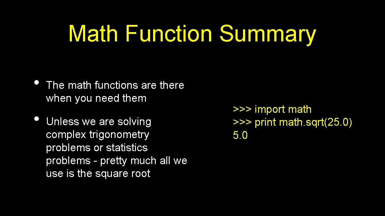 Math Function Summary • • The math functions are there when you need them