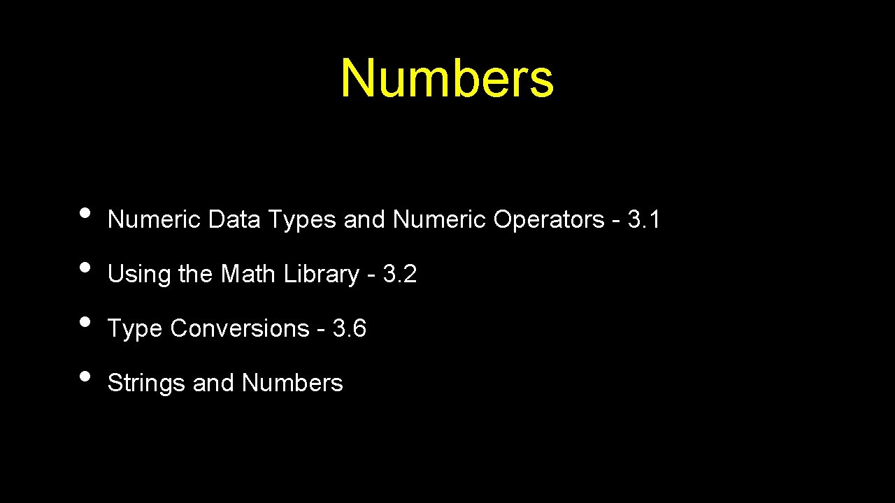 Numbers • • Numeric Data Types and Numeric Operators - 3. 1 Using the