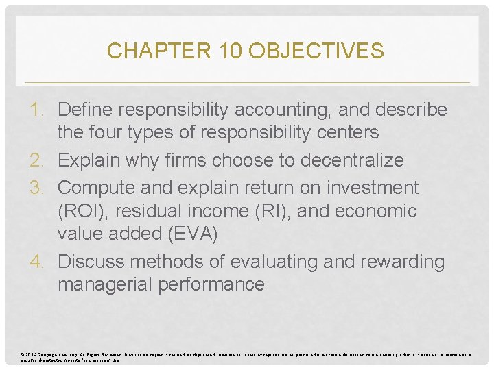 CHAPTER 10 OBJECTIVES 1. Define responsibility accounting, and describe the four types of responsibility