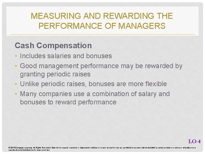 MEASURING AND REWARDING THE PERFORMANCE OF MANAGERS Cash Compensation • Includes salaries and bonuses