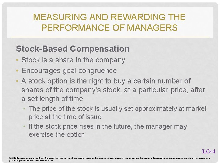 MEASURING AND REWARDING THE PERFORMANCE OF MANAGERS Stock-Based Compensation • Stock is a share