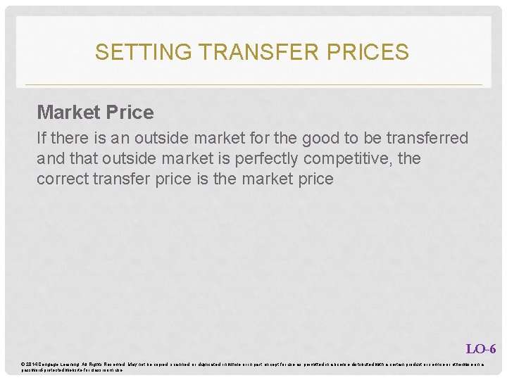 SETTING TRANSFER PRICES Market Price If there is an outside market for the good