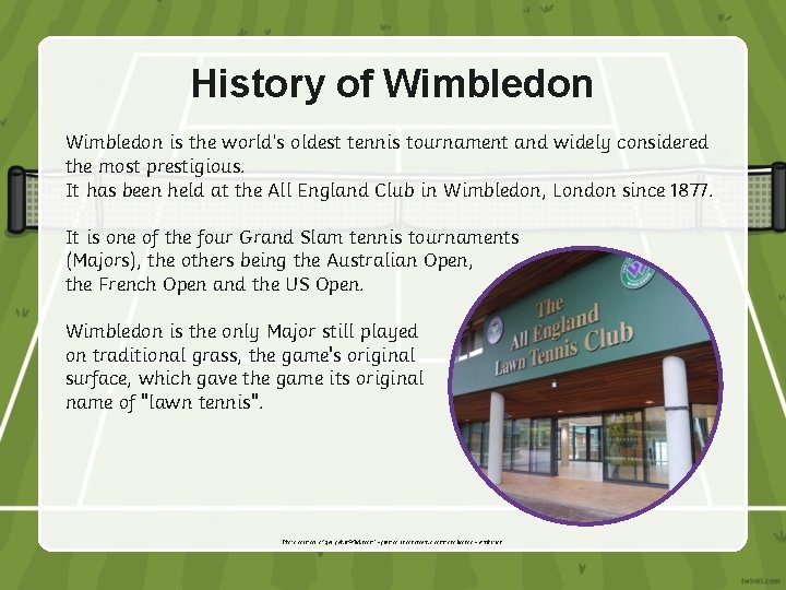 History of Wimbledon is the world’s oldest tennis tournament and widely considered the most