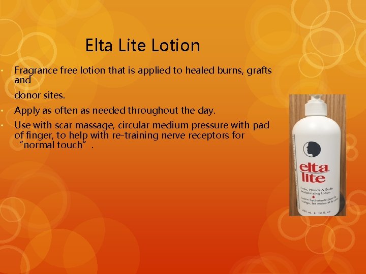 Elta Lite Lotion • Fragrance free lotion that is applied to healed burns, grafts