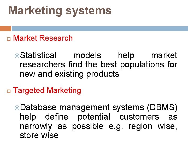 Marketing systems Market Research Statistical models help market researchers find the best populations for
