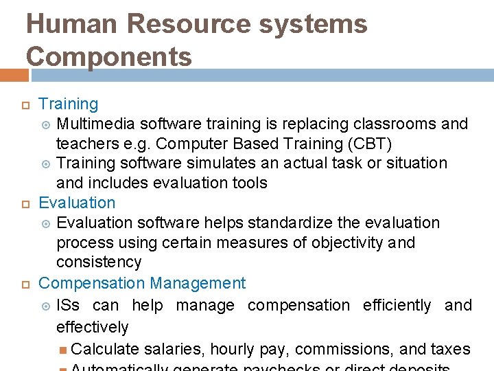 Human Resource systems Components Training Multimedia software training is replacing classrooms and teachers e.