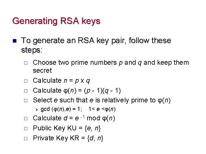Generating RSA keys n To generate an RSA key pair, follow these steps: ¨