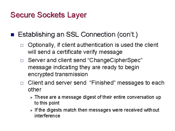 Secure Sockets Layer n Establishing an SSL Connection (con’t. ) ¨ ¨ ¨ Optionally,