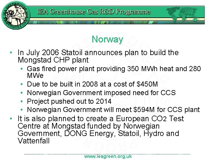 Norway • In July 2006 Statoil announces plan to build the Mongstad CHP plant