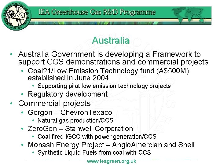 Australia • Australia Government is developing a Framework to support CCS demonstrations and commercial