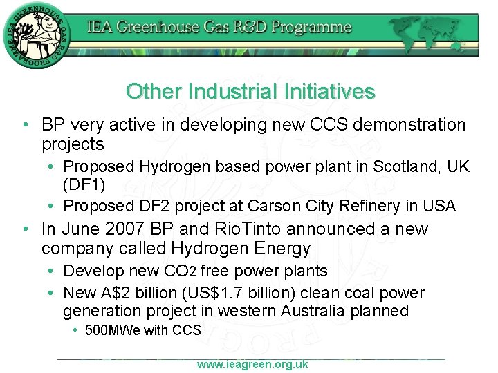 Other Industrial Initiatives • BP very active in developing new CCS demonstration projects •