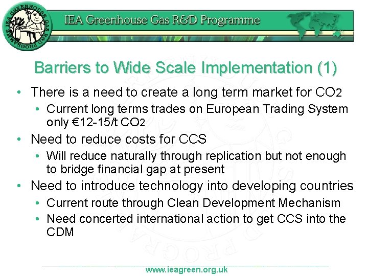 Barriers to Wide Scale Implementation (1) • There is a need to create a