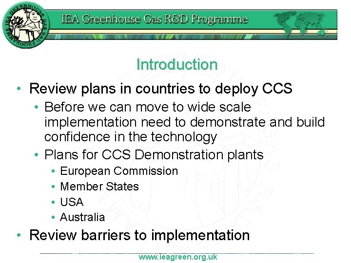Introduction • Review plans in countries to deploy CCS • Before we can move