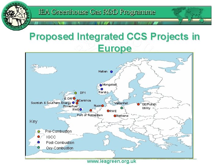 Proposed Integrated CCS Projects in Europe Halten Mongstad DF 1 Karsto E. ON Centrica