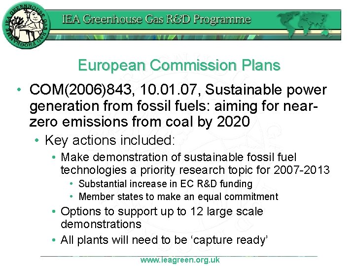 European Commission Plans • COM(2006)843, 10. 01. 07, Sustainable power generation from fossil fuels: