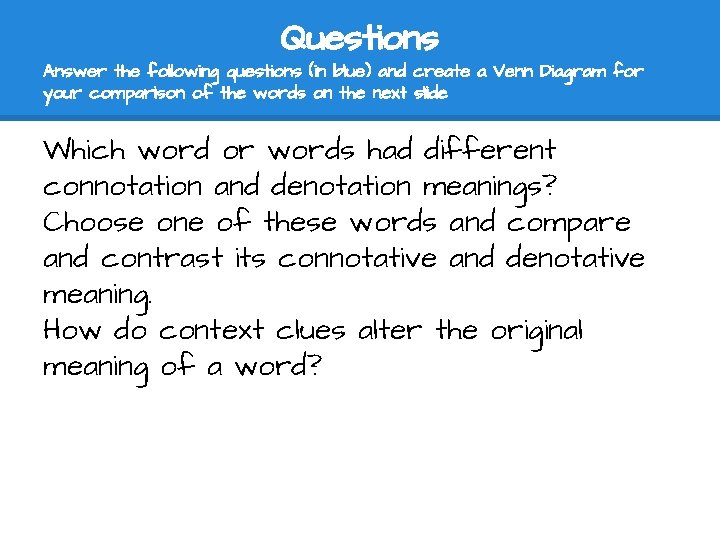 Questions Answer the following questions (in blue) and create a Venn Diagram for your
