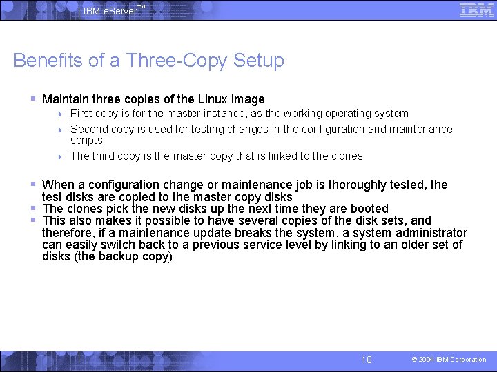 IBM e. Server™ Benefits of a Three-Copy Setup § Maintain three copies of the