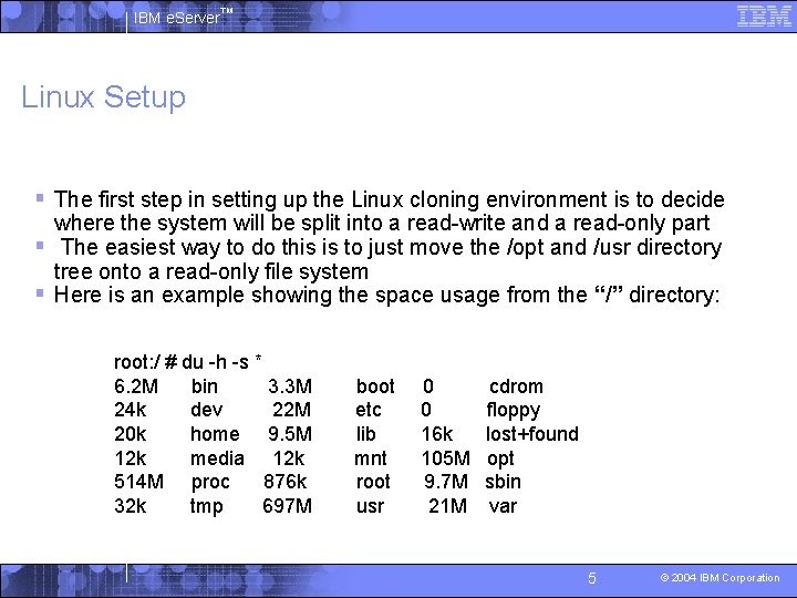 IBM e. Server™ Linux Setup § The first step in setting up the Linux