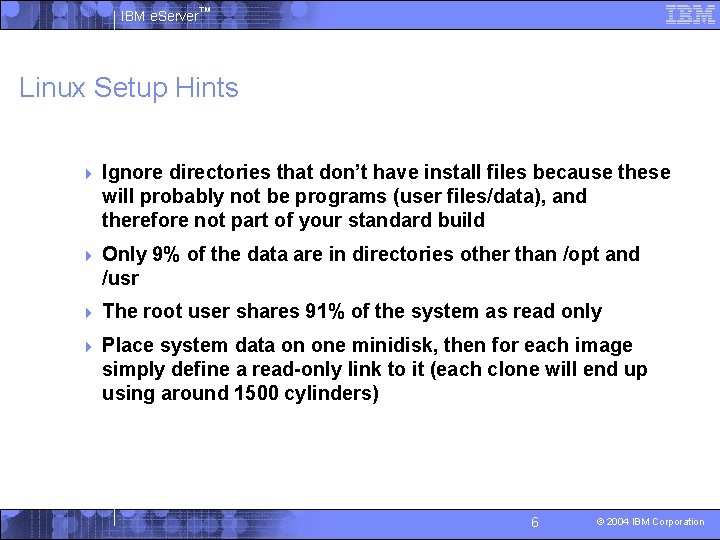 IBM e. Server™ Linux Setup Hints 4 Ignore directories that don’t have install files