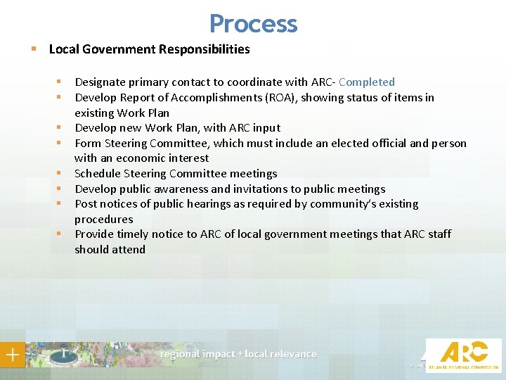 Process § Local Government Responsibilities § § § § Designate primary contact to coordinate