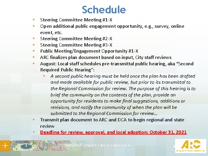 Schedule § § § § § Steering Committee Meeting #1 -X Open additional public