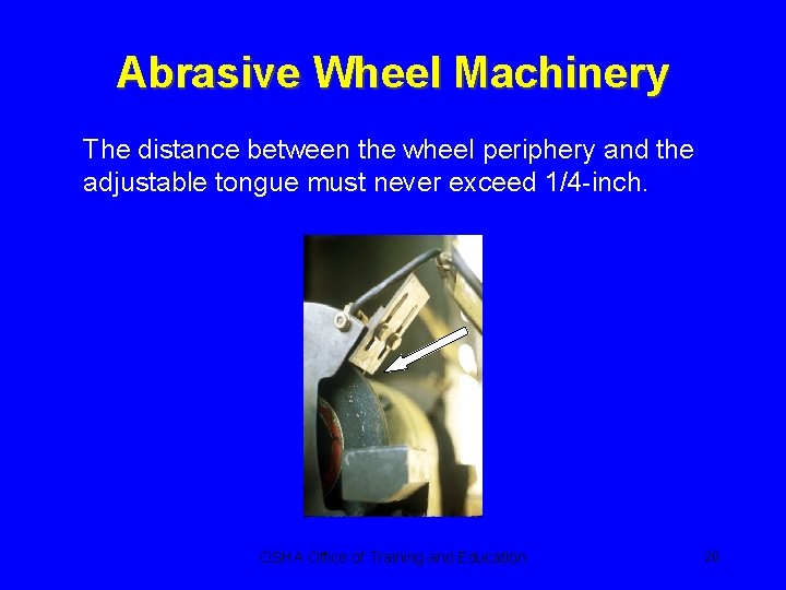 Abrasive Wheel Machinery The distance between the wheel periphery and the adjustable tongue must