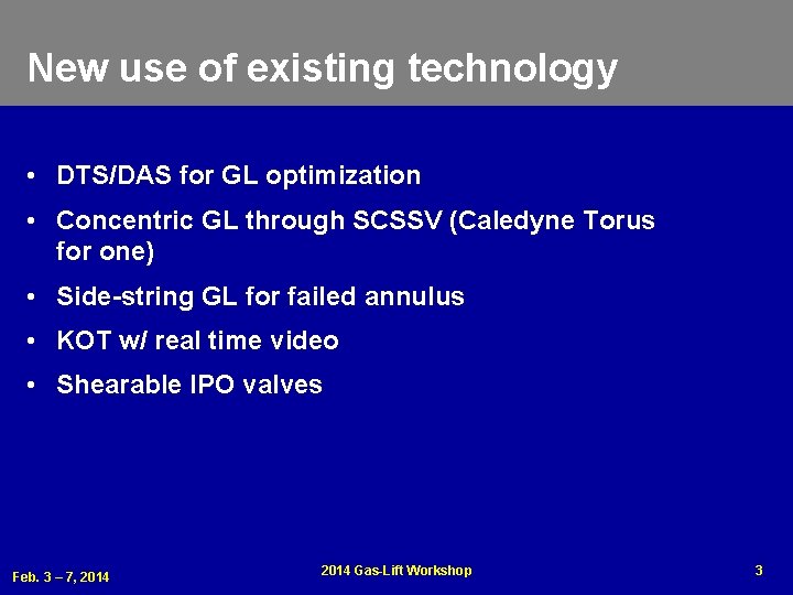 New use of existing technology • DTS/DAS for GL optimization • Concentric GL through