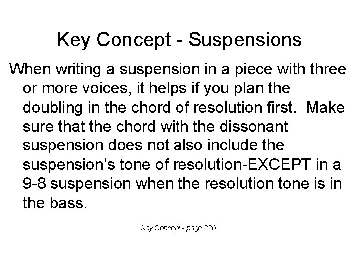 Key Concept - Suspensions When writing a suspension in a piece with three or
