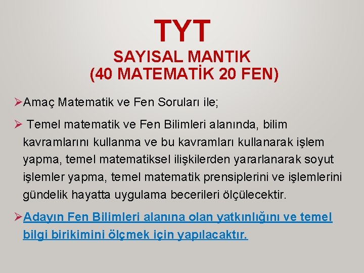 TYT SAYISAL MANTIK (40 MATEMATİK 20 FEN) ØAmaç Matematik ve Fen Soruları ile; Ø
