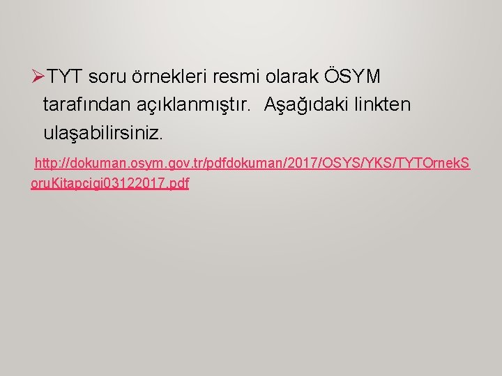 ØTYT soru örnekleri resmi olarak ÖSYM tarafından açıklanmıştır. Aşağıdaki linkten ulaşabilirsiniz. http: //dokuman. osym.