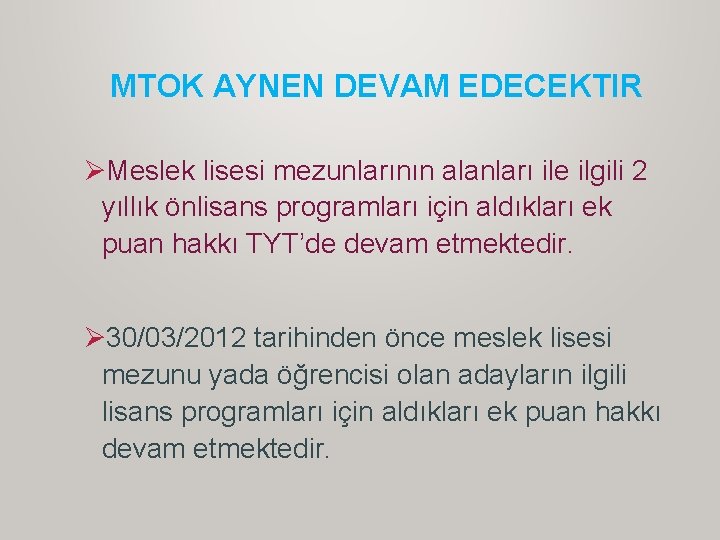 MTOK AYNEN DEVAM EDECEKTIR ØMeslek lisesi mezunlarının alanları ile ilgili 2 yıllık önlisans programları
