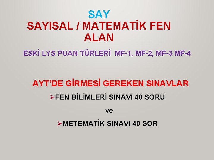 SAY SAYISAL / MATEMATİK FEN ALAN ESKİ LYS PUAN TÜRLERİ MF-1, MF-2, MF-3 MF-4