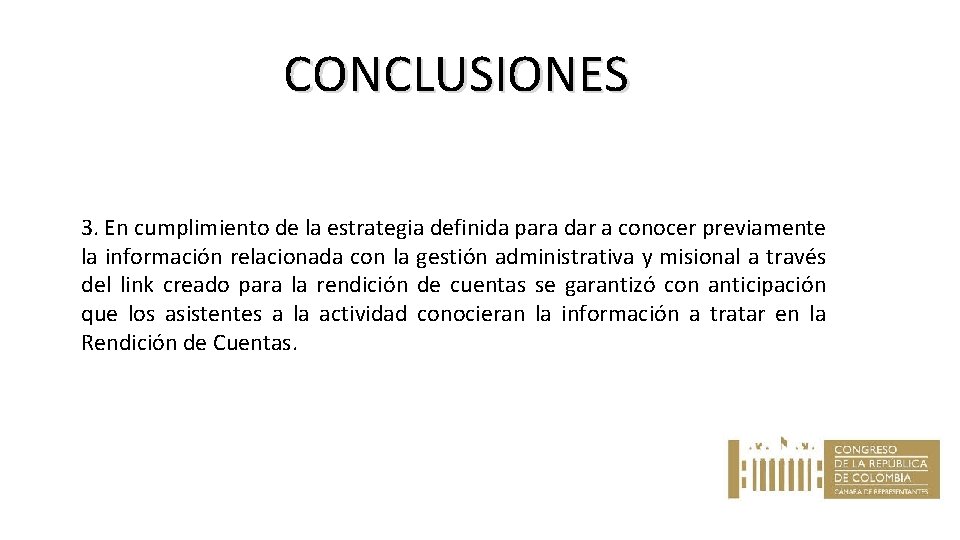 CONCLUSIONES 3. En cumplimiento de la estrategia definida para dar a conocer previamente la