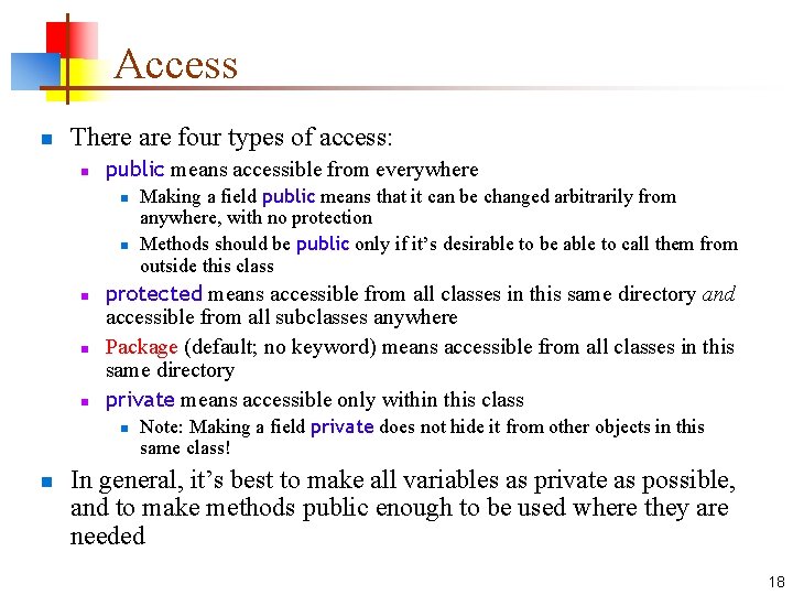 Access n There are four types of access: n public means accessible from everywhere