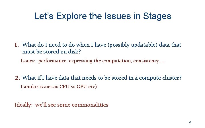 Let’s Explore the Issues in Stages 1. What do I need to do when