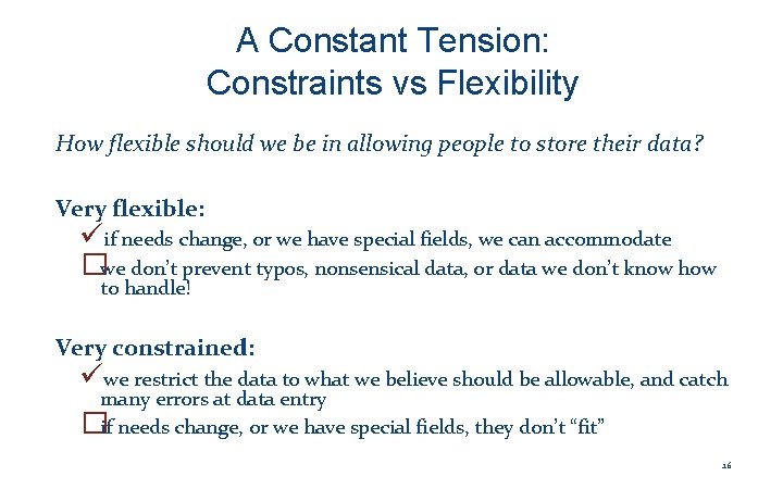 A Constant Tension: Constraints vs Flexibility How flexible should we be in allowing people