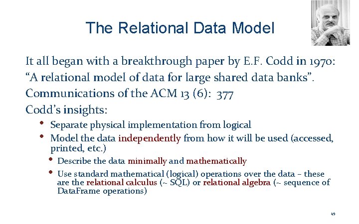 The Relational Data Model It all began with a breakthrough paper by E. F.