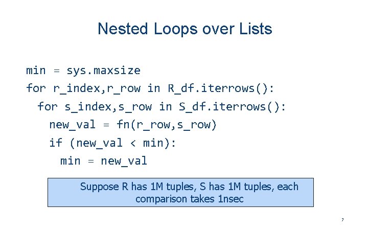 Nested Loops over Lists min = sys. maxsize for r_index, r_row in R_df. iterrows():