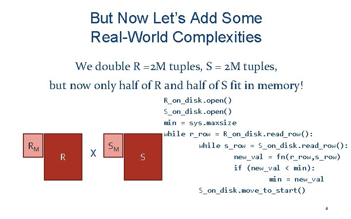But Now Let’s Add Some Real-World Complexities We double R =2 M tuples, S